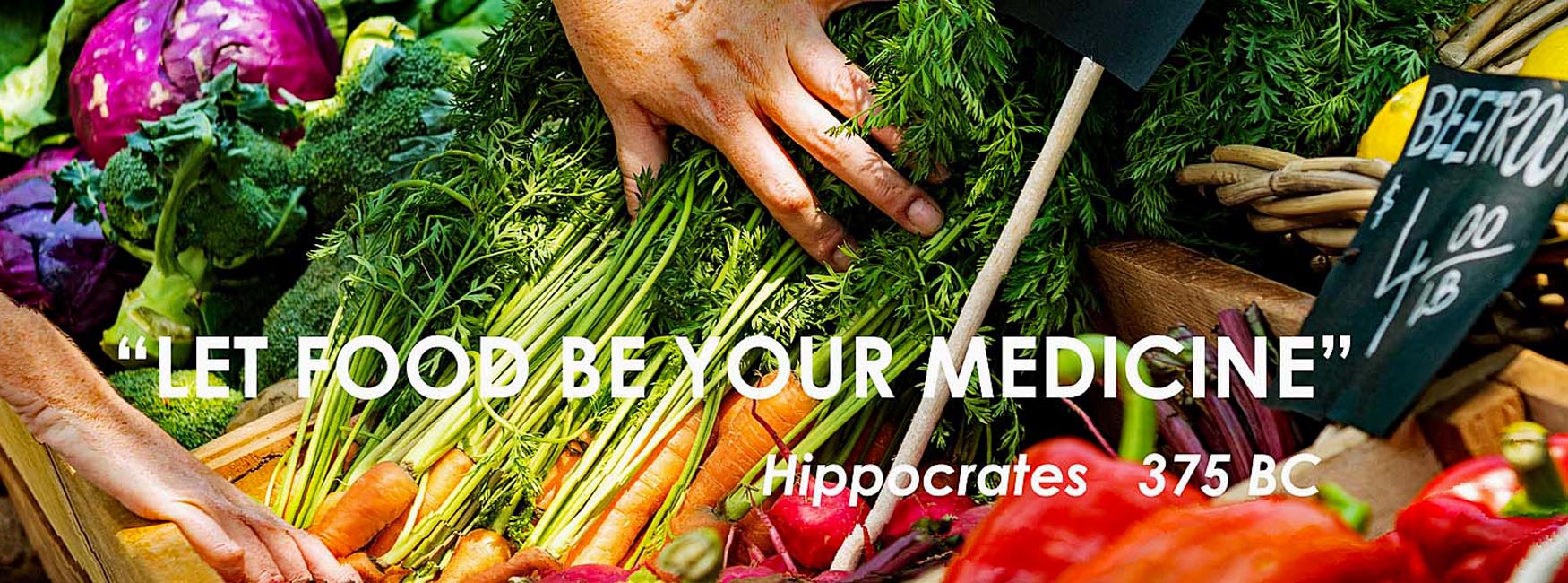 Let Food Be Your Medicine - Hippocrates 375 BC - vegetables at the market