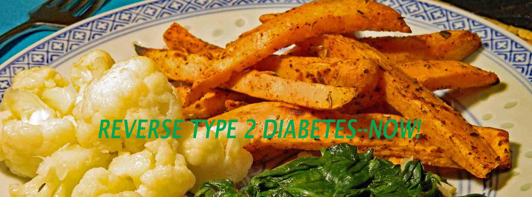 Attack diabetes with a plant based diet.